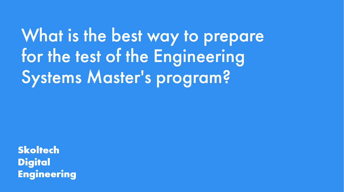 What is the best way to prepare for the test of the Engineering Systems Master's program?